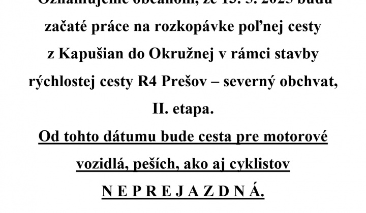Fotka - Oznam  poľná cesta Kapušany-Okružná od 13. 5. 2025 neprejazdná