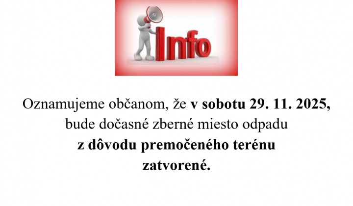 Fotka - Oznam dočasné zberné miesto odpadu v sobotu 29. 11. 2025 zatvorené