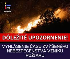 Fotka - Vyhlásenie času zvýšeného nebezpečenstva vzniku požiaru od 4. 5. 2026 10:00 hod.