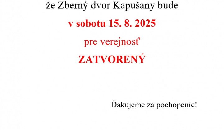 Fotka - Oznam Zberný dvor 15. 8. 2026 pre verejnosť zatvorený